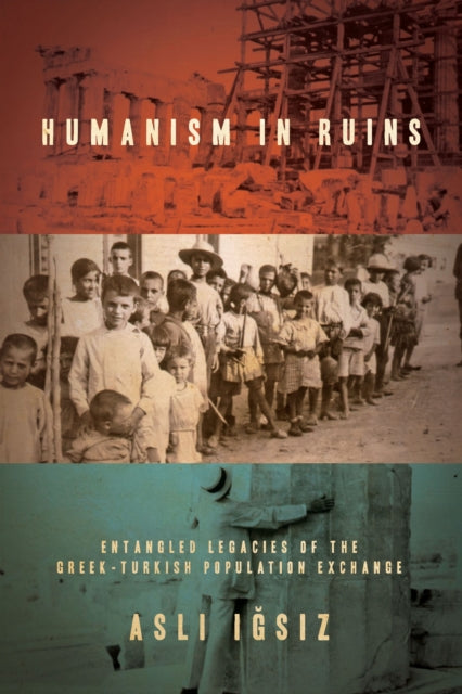 Book cover of: Humanism in Ruins. By: Asli Igsiz