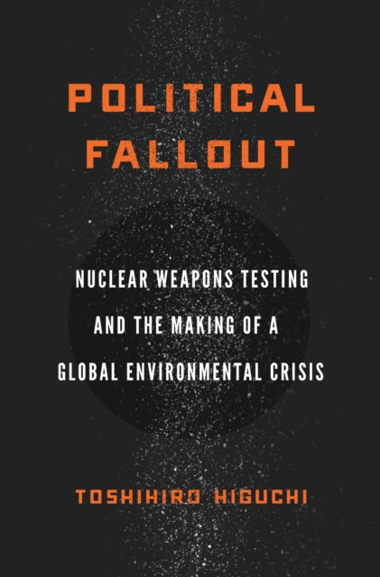 Book cover of: Political Fallout. By: Toshihiro Higuchi