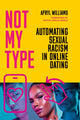 Book cover of: Not My Type. By: Apryl Williams