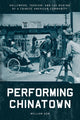 Book cover of: Performing Chinatown. By: William Gow