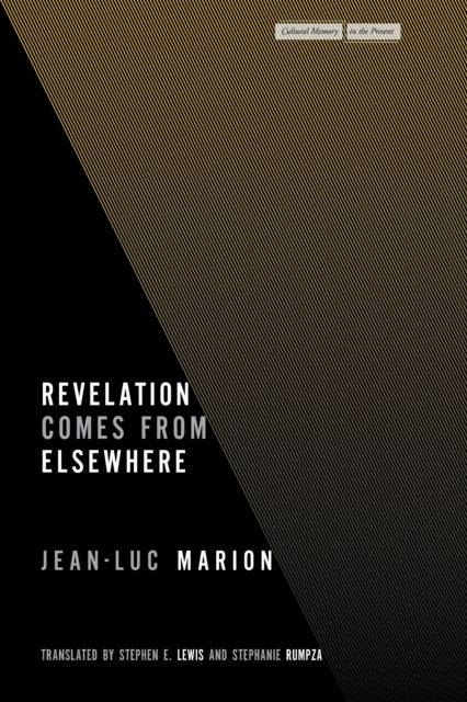 Book cover of: Revelation Comes from Elsewhere. By: Jean-Luc Marion