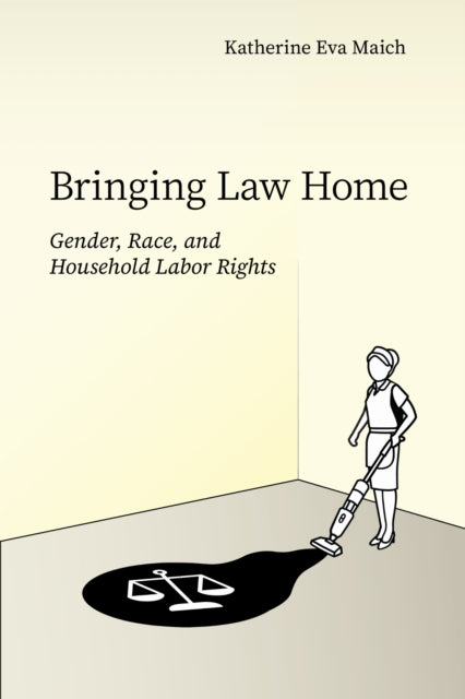 Book cover of: Bringing Law Home. By: Katherine Eva Maich
