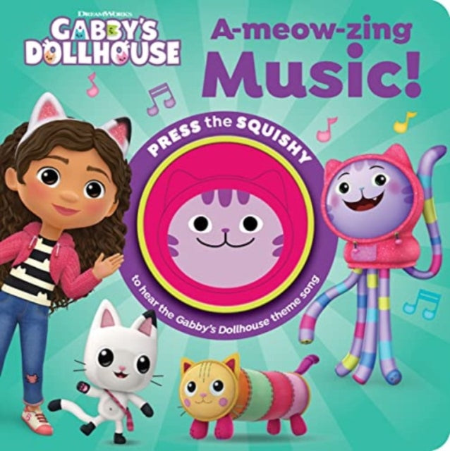 Book cover of: Squishy Gabbys Dollhouse A-Meow-zing Music 1 Button. By: PI Kids