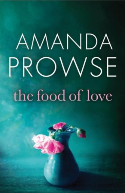 Book cover of: Food of Love. By: Amanda Prowse
