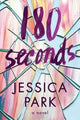 Book cover of: 180 Seconds. By: Jessica Park