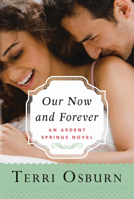 Book cover of: Our Now and Forever. By: Terri Osburn