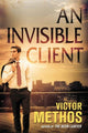 Book cover of: Invisible Client. By: Victor Methos