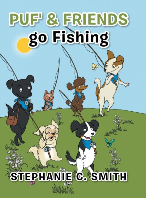 Book cover of: Puf' & Friends go Fishing. By: Stephanie C. Smith