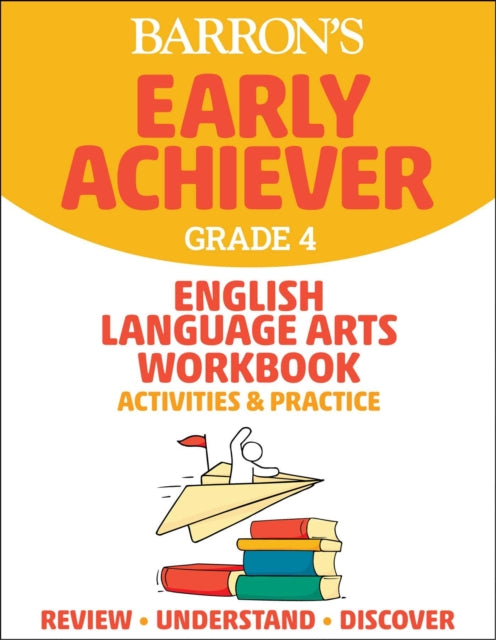 Book cover of: Barron's Early Achiever: Grade 4 English Language Arts Workbook Activities & Practice. By: Barrons Educational Series
