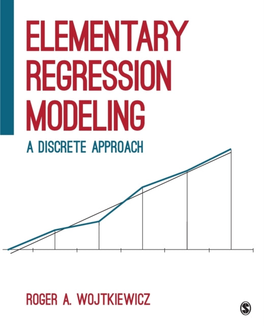 Book cover of: Elementary Regression Modeling. By: Roger A. Wojtkiewicz