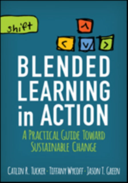 Book cover of: Blended Learning in Action. By: Catlin R. Tucker