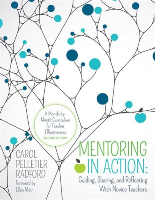 Book cover of: Mentoring in Action: Guiding, Sharing, and Reflecting With Novice Teachers. By: Carol Pelletier Radford