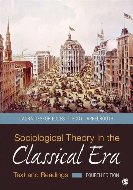 Book cover of: Sociological Theory in the Classical Era. By: Laura D. Edles