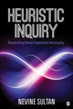 Book cover of: Heuristic Inquiry. By: Nevine Sultan