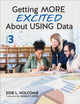 Book cover of: Getting MORE Excited About USING Data. By: Edie L. Holcomb