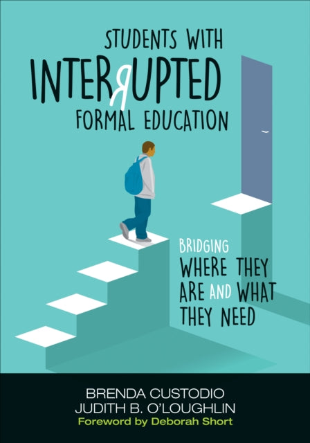 Book cover of: Students With Interrupted Formal Education. By: Brenda K. Custodio