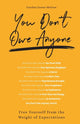 Book cover of: You Don't Owe Anyone. By: Caroline Garnet McGraw