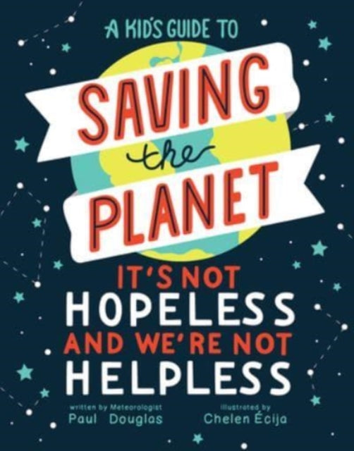 Book cover of: Kid's Guide to Saving the Planet. By: Paul Douglas