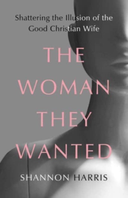Book cover of: Woman They Wanted. By: Shannon Harris