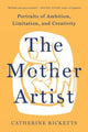 Book cover of: Mother Artist. By: Catherine Ricketts