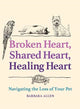 Book cover of: Broken Heart, Shared Heart, Healing Heart. By: Barbara Allen