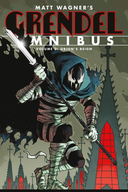 Book cover of: Grendel Omnibus Volume 3: Orion's Reign (Second Edition). By: Matt Wagner