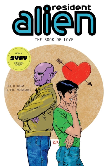 Book cover of: Resident Alien Volume 7: The Book of Love. By: Peter Hogan