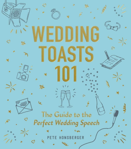 Book cover of: Wedding Toasts 101. By: Pete Honsberger
