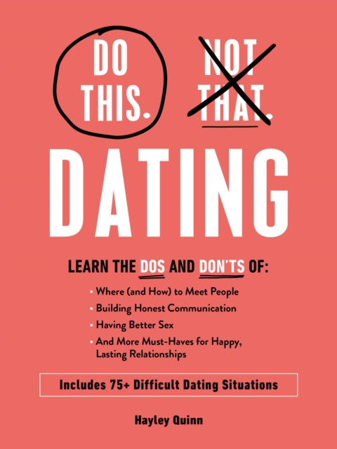 Book cover of: Do This, Not That: Dating. By: Hayley Quinn