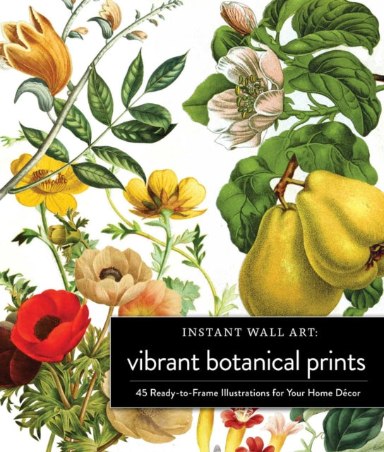 Book cover of: Instant Wall Art Vibrant Botanical Prints. By: Adams Media