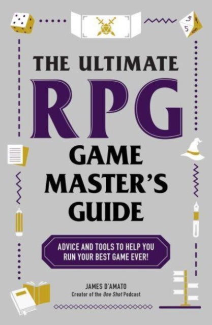 Ultimate RPG Game Master's Guide, Advice and Tools to Help You Run Your Best Game Ever! 9781507221853 James D'Amato