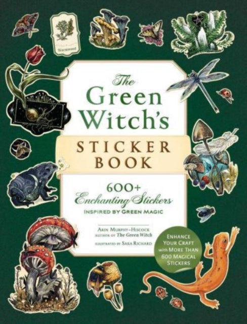 Green Witch's Sticker Book, 600+ Enchanting Stickers Inspired by Green Magic 9781507222942 Arin Murphy-Hiscock