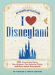 I Love Disneyland, 100+ Surprising Facts, Fun Quizzes, Fan-Favorite Trivia, and More about Disneyland! 9781507224373 Ry Castles