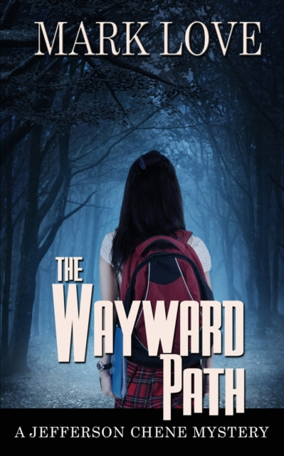 Book cover of: Wayward Path. By: Mark Love