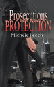 Book cover of: Prosecution's Protection. By: Michele Leech