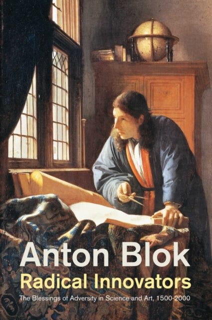 Book cover of: Radical Innovators. By: Anton Blok