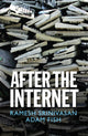 Book cover of: After the Internet. By: Ramesh Srinivasan