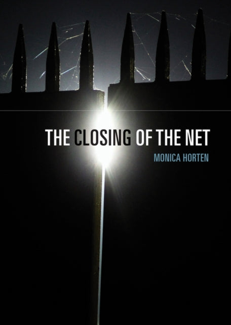 Book cover of: Closing of the Net. By: Monica Horten