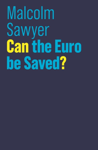 Book cover of: Can the Euro be Saved?. By: Malcolm Sawyer