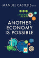 Book cover of: Another Economy is Possible. By: Manuel Castells