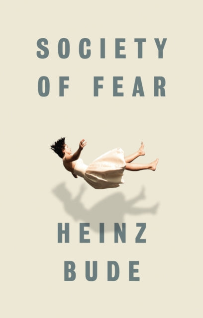 Book cover of: Society of Fear. By: Heinz Bude