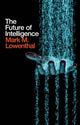 Book cover of: Future of Intelligence. By: Lowenthal, Mark M.