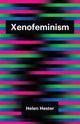 Book cover of: Xenofeminism. By: Helen Hester