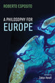 Book cover of: Philosophy for Europe. By: Roberto Esposito