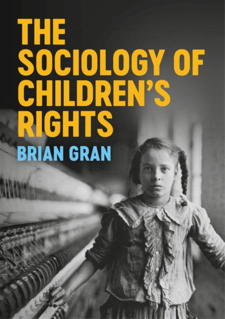 Book cover of: Sociology of Children's Rights. By: Brian Gran
