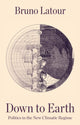 Down to Earth, Politics in the New Climatic Regime 9781509530571 Bruno Latour