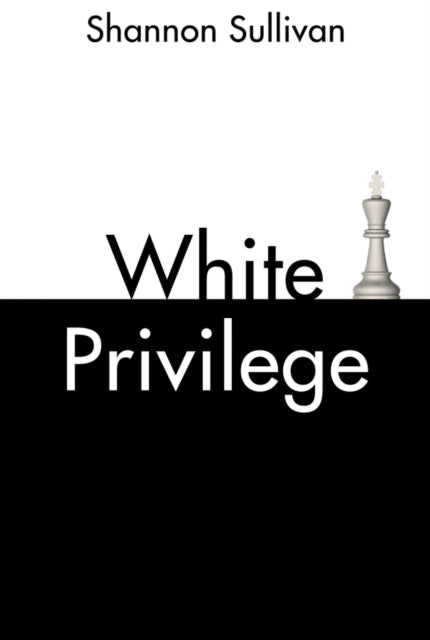 Book cover of: White Privilege. By: Shannon Sullivan
