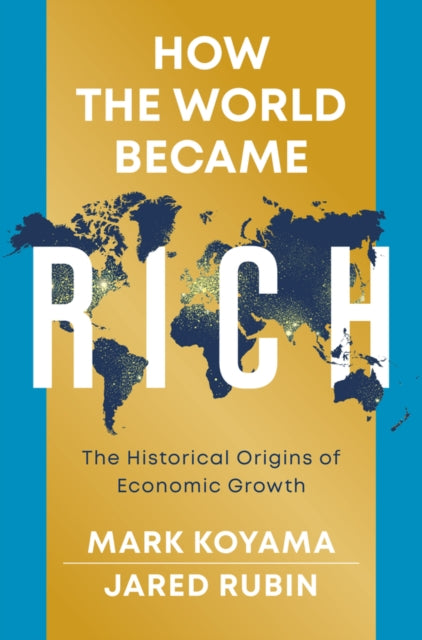Book cover of: How the World Became Rich. By: Mark Koyama