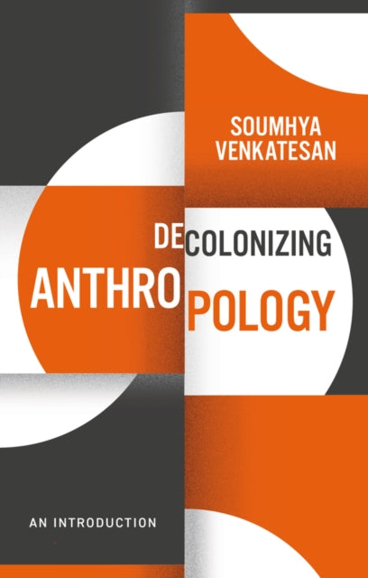 Book cover of: Decolonizing Anthropology. By: Venkatesan