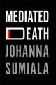 Book cover of: Mediated Death. By: Johanna Sumiala